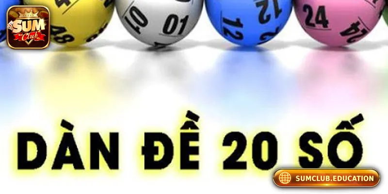 Dàn Đề 20 Số Là Gì? Chiến Thuật Đánh Đề Hiệu Quả Cho Người Mới