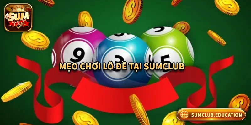 Những mẹo chơi lô đề online hiệu quả