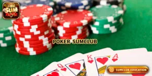 Poker "Gây Sốt" Tại Sum Club – Game Thủ Đổ Xô Trải Nghiệm